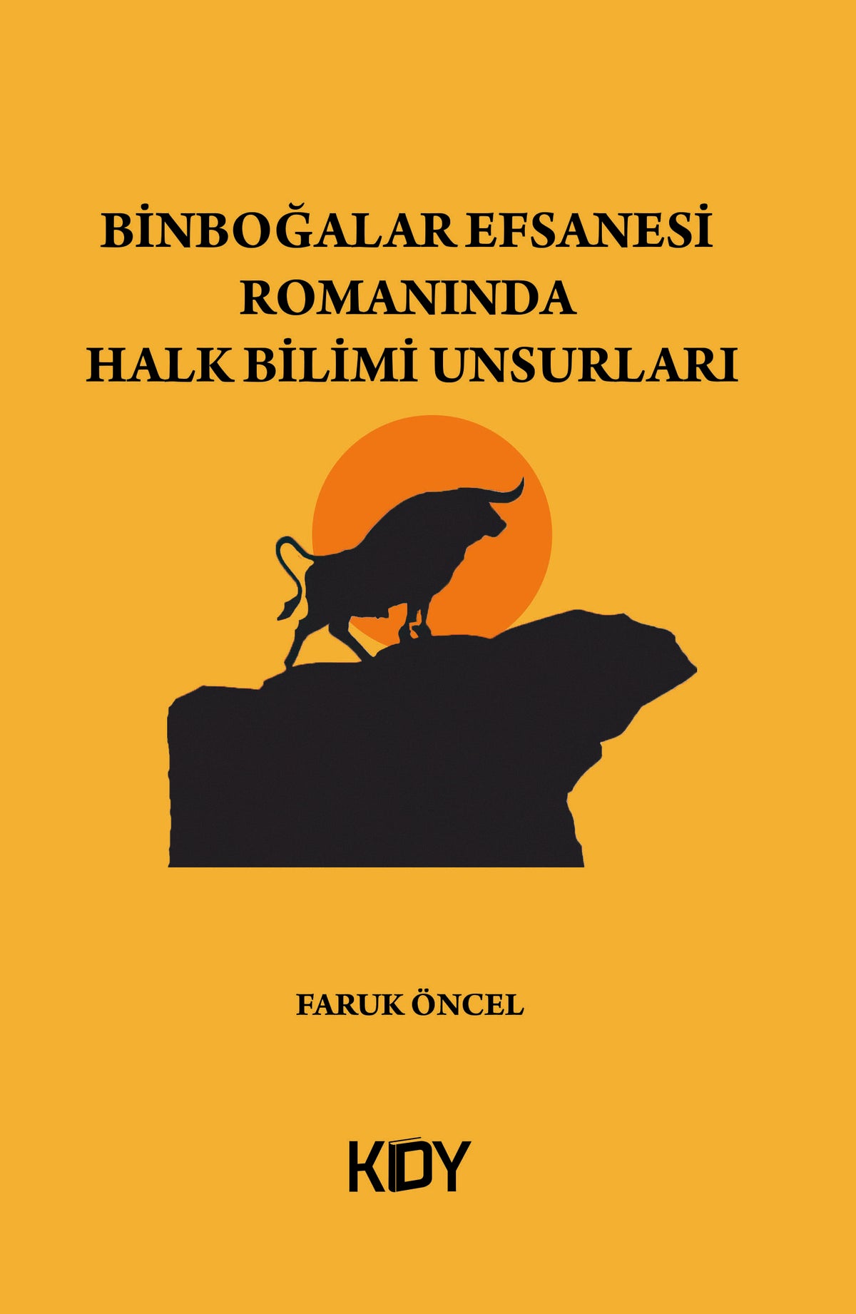 Binboğalar Efsanesi Romanında Halk Bilimi Unsurları - Faruk Öncel kitap kapağı