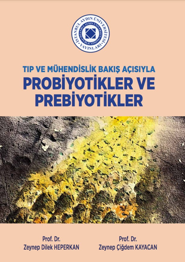 Tıp ve Mühendislik Bakış Açısıyla Probiyotikler ve Prebiyotikler - Kolektif kitap kapağı