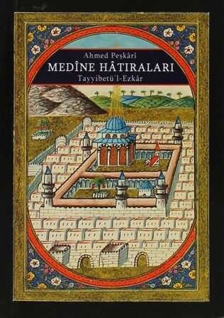 Medine Hatıraları Tayyibetü'l Ezkar (Cep boy) - Derviş Ahmed Peşkari kitap kapağı