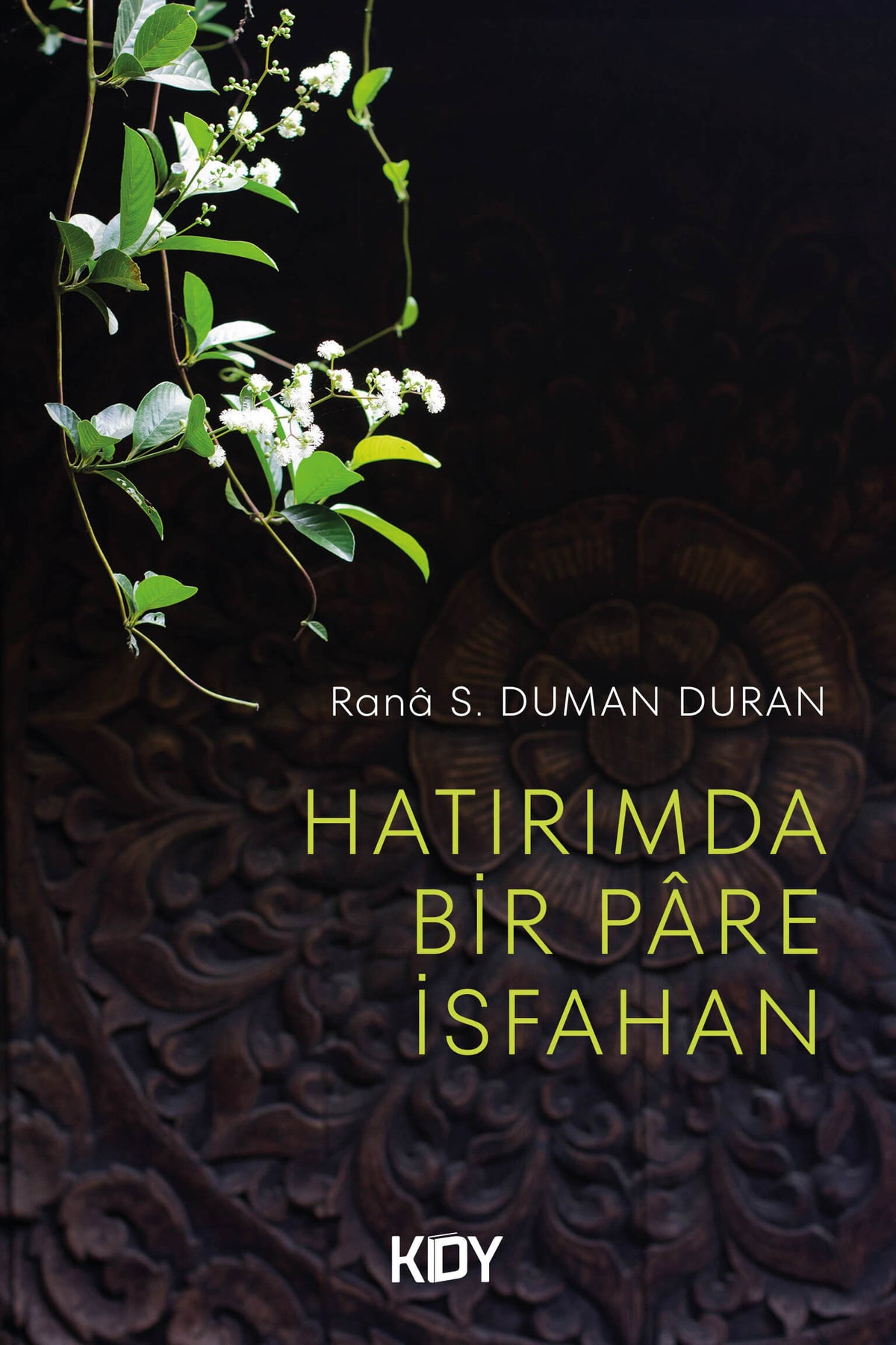 Hatırımda Bir Pare İsfahan - Rana S. Duman Duran kitap kapağı