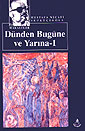 Dünden Bugüne ve Yarına 1 / Kültür Dizisi 2 - Mustafa Necati Sepetçioğlu kitap kapağı
