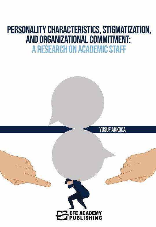 Personality Characteristics, Stigmatization, and Organizational Commitment: A Research on Academic Staff - Yusuf Akkoca kitap kapağı