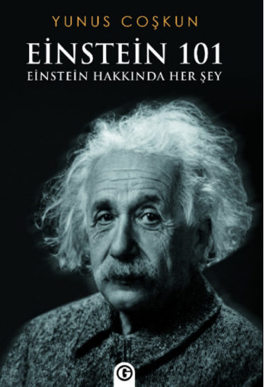 Einstein 101 Einstein Hakkında Her Şey - Yunus Coşkun kitap kapağı
