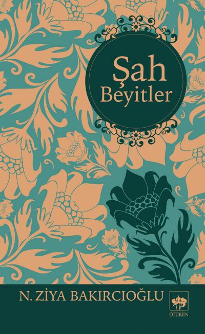 Şah Beyitler - N. Ziya Bakırcıoğlu kitap kapağı