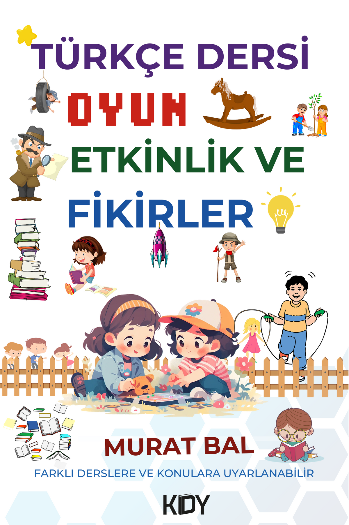 Türkçe Dersi Oyun Etkinlik ve Fikirler - Murat Bal kitap kapağı