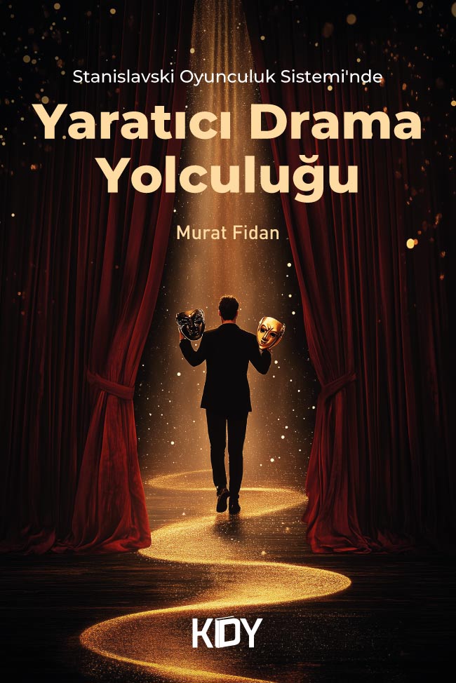 Stanislavski Oyunculuk Sistemi'nde Yaratıcı Drama Yolculuğu - Murat Fidan kitap kapağı