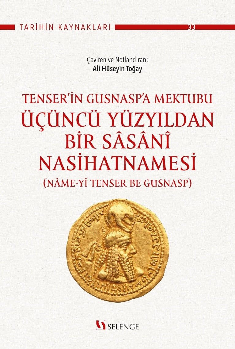Tenser'in Gusnasp'a Mektubu: Üçüncü Yüzyıldan Bir Sasanî Nasihatnamesi (Name-yî Tenser be Gusnasp) - Ali Hüseyin Toğay kitap kapağı