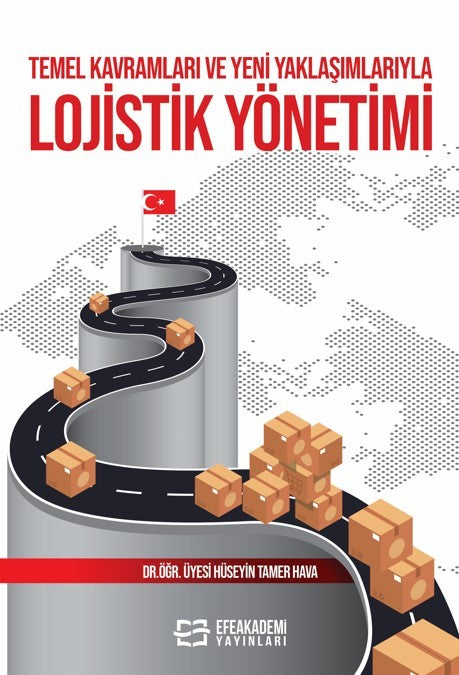 Temel Kavramları ve Yeni Yaklaşımlarıyla Lojistik Yönetimi - Hüseyin Tamer Hava kitap kapağı