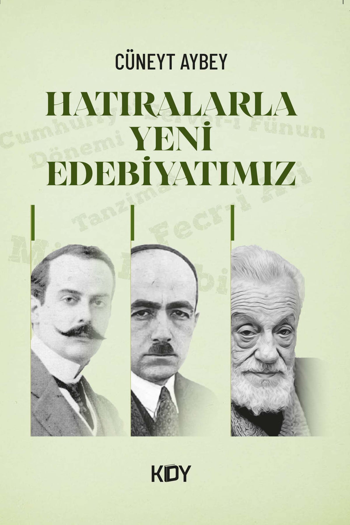 Hatıralarla Yeni Edebiyatımız - Cüneyt Aybey kitap kapağı