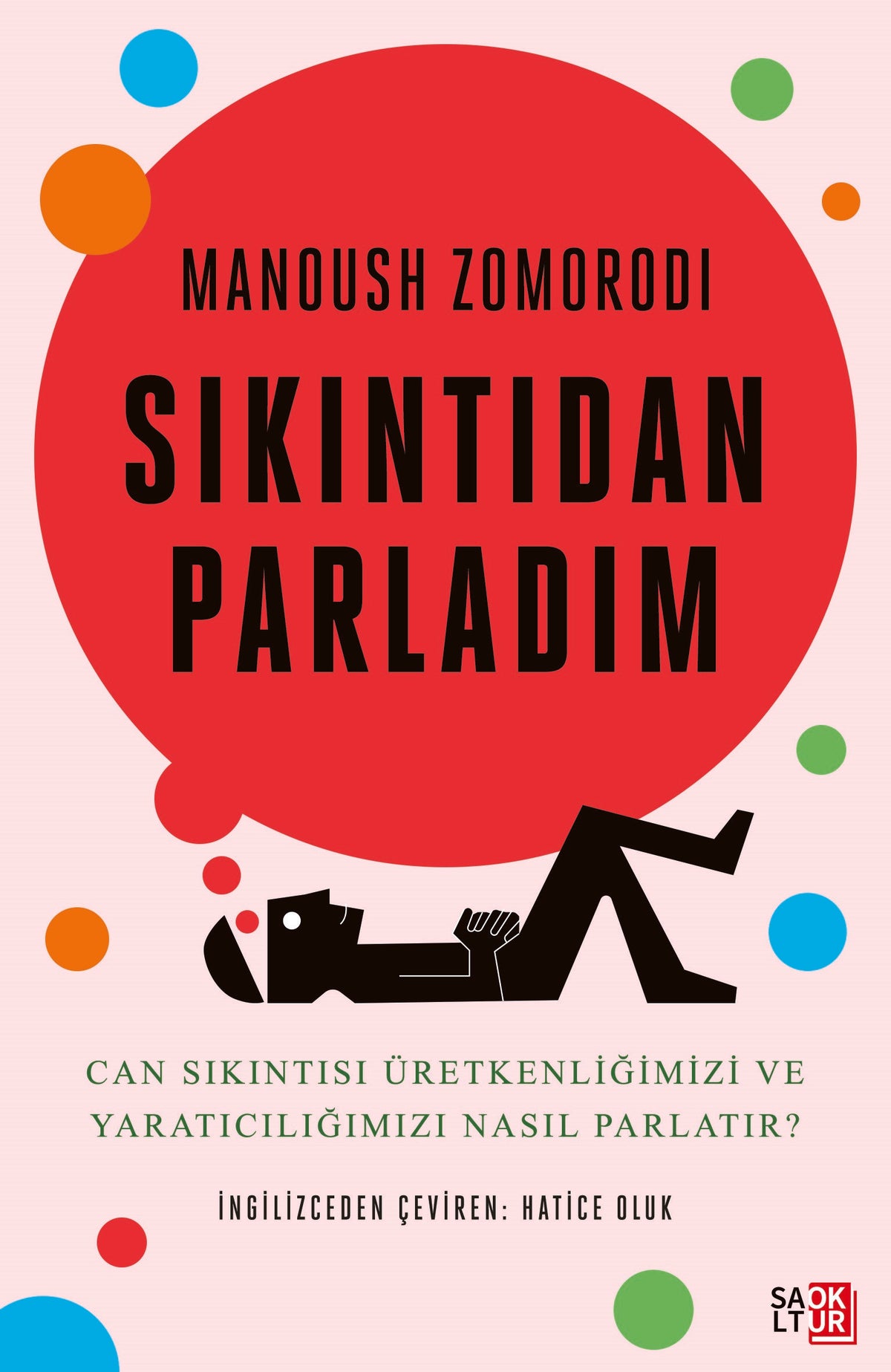 Sıkıntıdan Parladım Can Sıkıntısı Üretkenliğimizi ve Yaratıcılığımızı Nasıl Parlatır? - Manoush Zomorodi kitap kapağı
