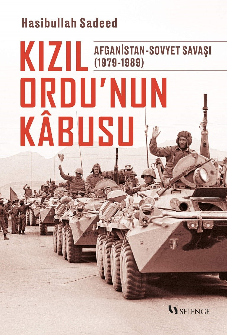 Kızıl Ordu’nun Kabusu Afganistan-Sovyet Savaşı (1979-1989) - Hasibullah Sadeed kitap kapağı