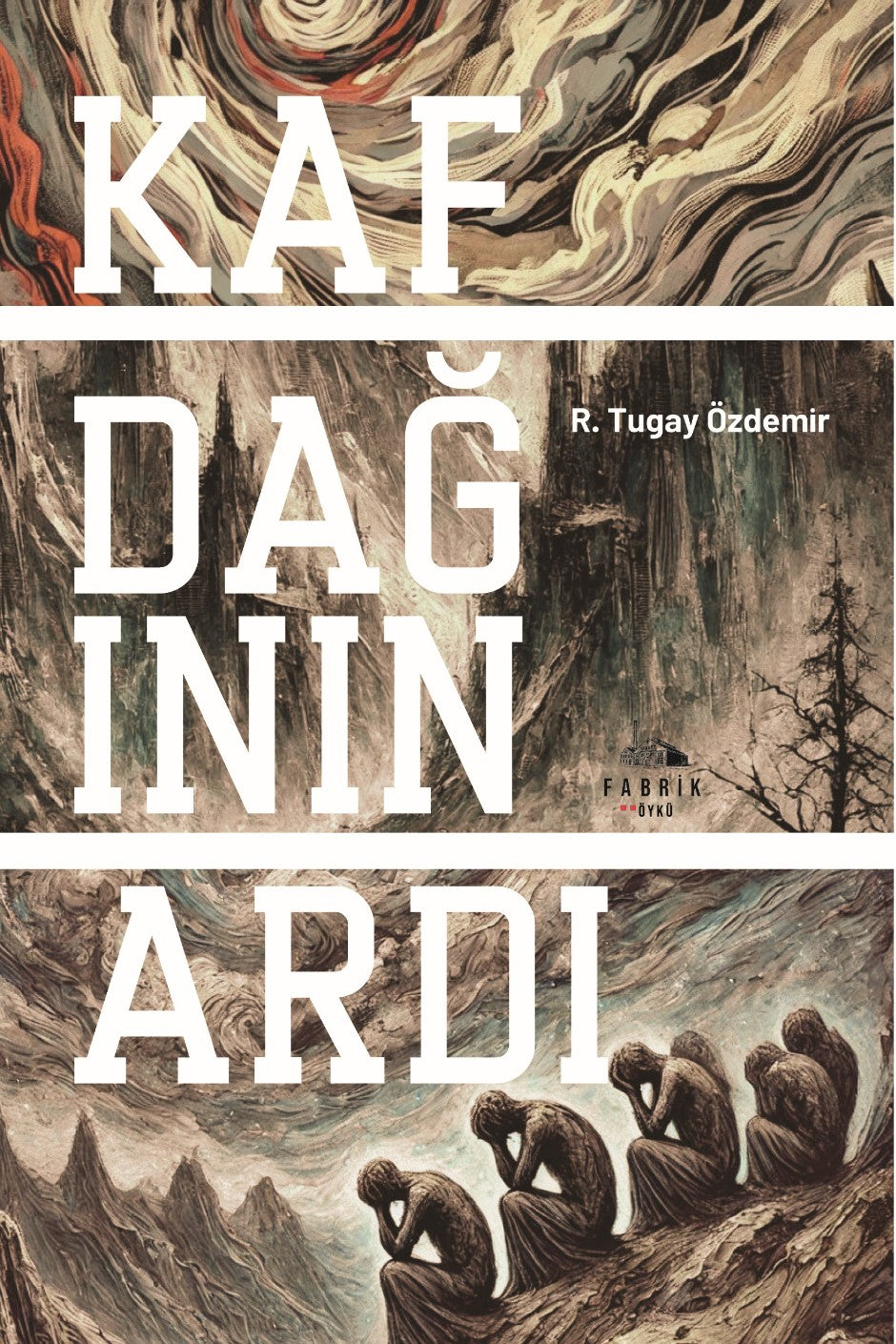 Kafdağı'nın Ardı - R. Tugay Özdemir kitap kapağı