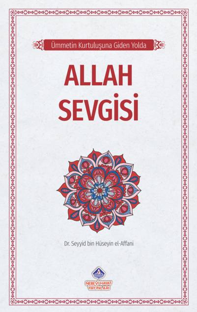 Ümmetin Kurtuluşuna Giden Yolda / Allah Sevgisi - Dr. Seyyid Bin Hüseyin El-Affani kitap kapağı