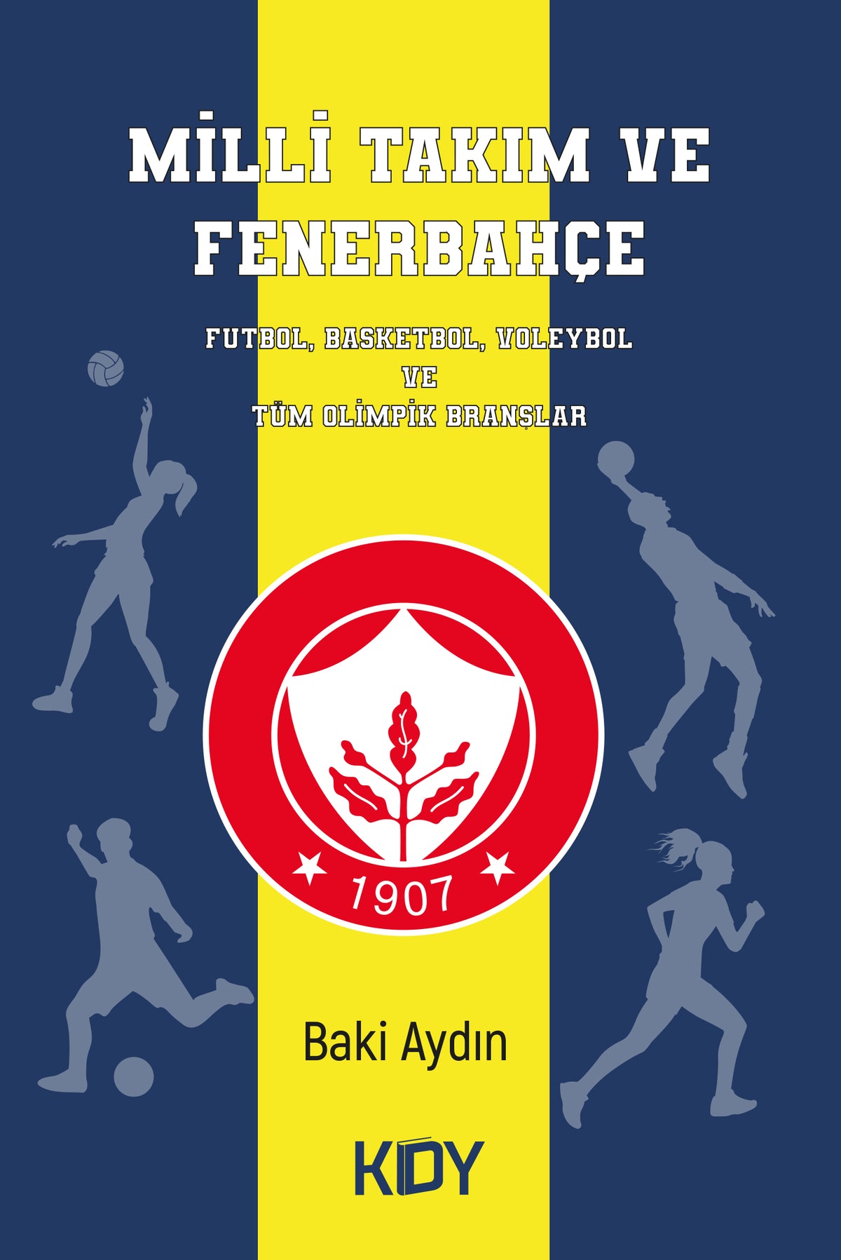 Milli Takım ve Fenerbahçe - Baki Aydın kitap kapağı