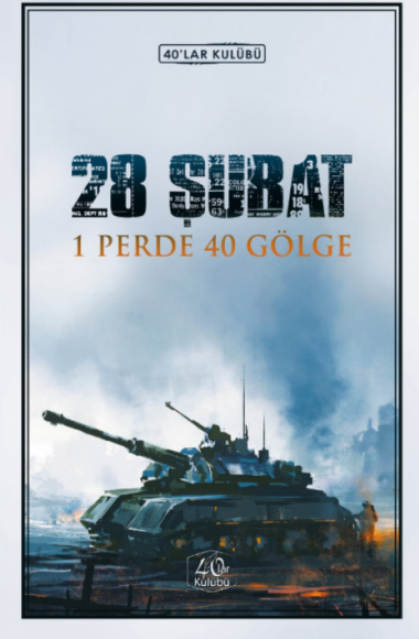 28 Şubat 1 Perde 40 Gölge - 40'lar Kulübü kitap kapağı