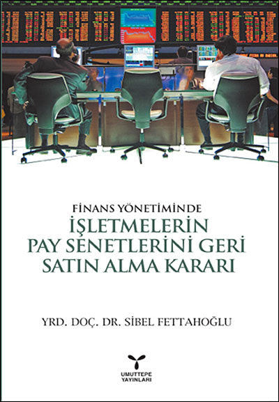 Finans Yönetiminde İşletmelerin Pay Senetlerini Geri Satın Alma Kararı - Sibel Fettahoğlu kitap kapağı