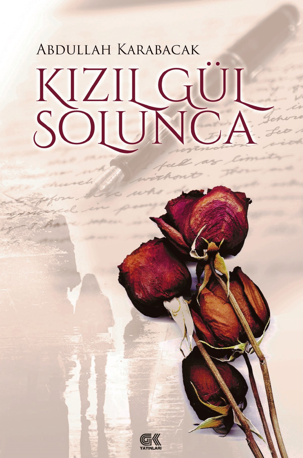 Kızıl Gül Solunca - Abdullah Karabacak kitap kapağı