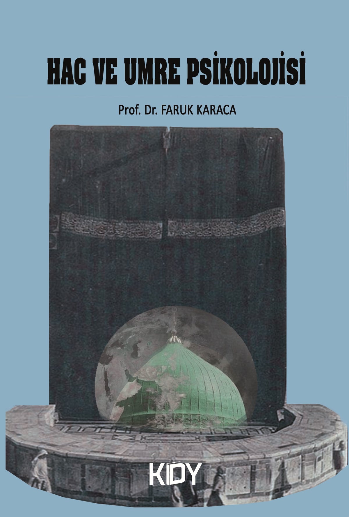 Hac ve Umre Psikolojisi - Prof. Dr. Faruk Karaca kitap kapağı