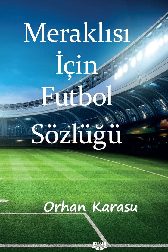Meraklısı İçin Futbol Sözlüğü - Orhan Karasu kitap kapağı