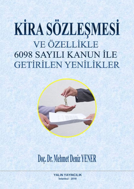 Kira Sözleşmesi ve Özellikle 6098 Sayılı Kanun İle Getirilen Yenilikler - Dr. Mehmet Deniz Yener kitap kapağı