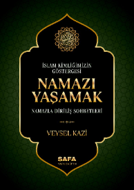 İslam Kimliğimizin Göstergesi Namazı Yaşamak Namazla Diriliş Sohbetleri - Veysel Kazi kitap kapağı