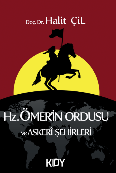 Hz. Ömer'in Ordusu ve Askeri Şehirleri - Dr. Halit Çil kitap kapağı