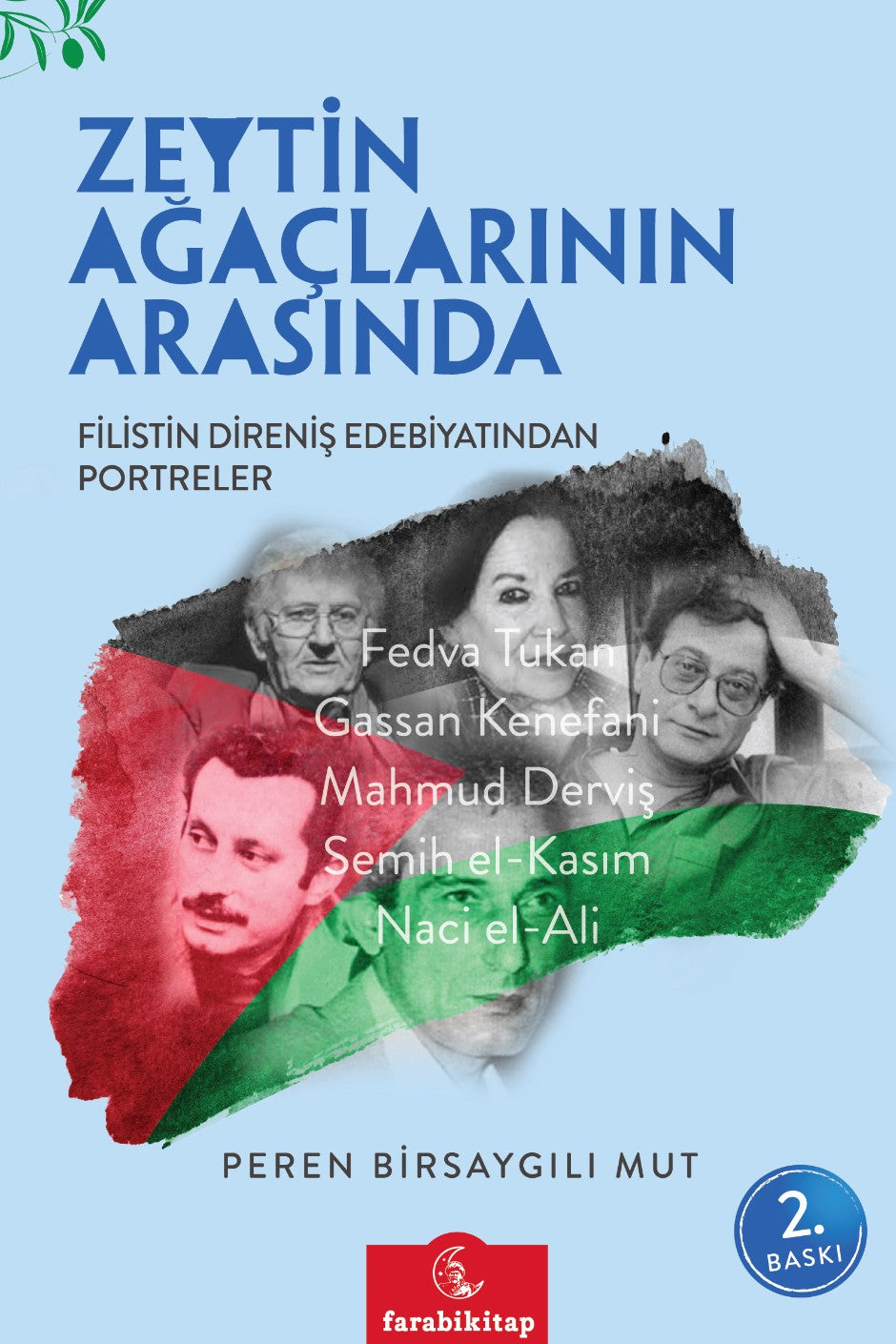 Filistin Direniş Edebiyatından Portreler Zeytin Ağaçlarının Arasında - Peren Birsaygılı Mut kitap kapağı