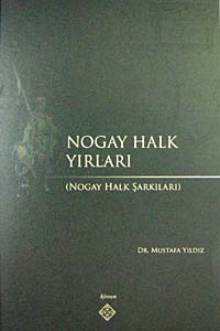 Nogay Halk Yırları ( Nogay Halk Şarkıları) - Mustafa Yıldız kitap kapağı