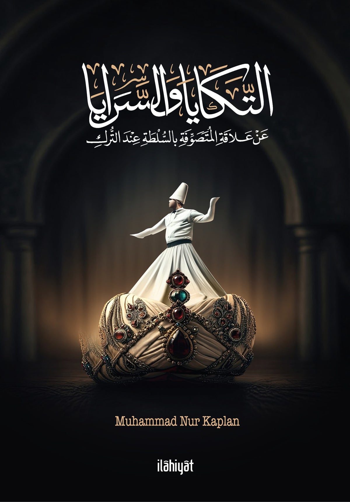 التكايا والسرايا / et-Tekaya ve's-Seraya - Muhammed Nur Kaplan kitap kapağı