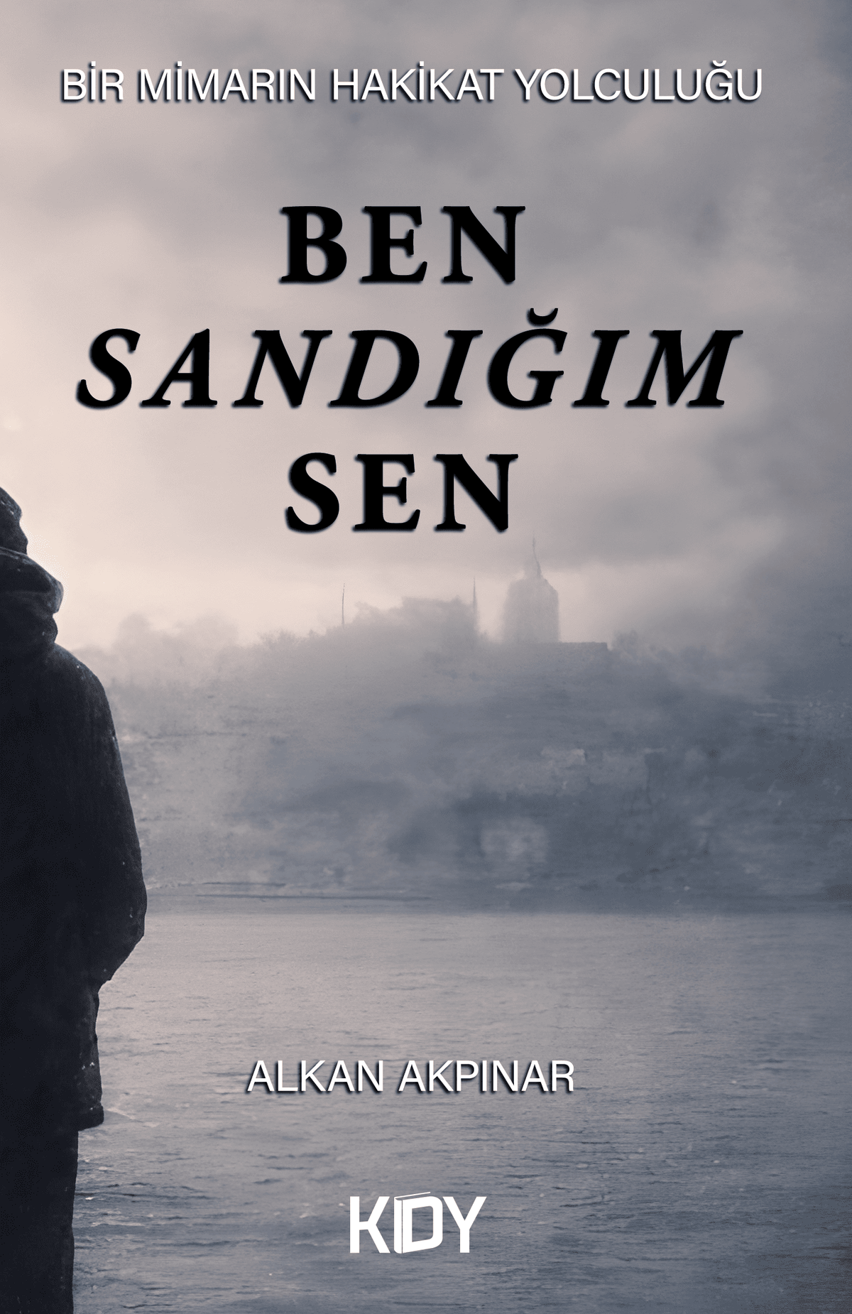 Ben Sandığım Sen - Alkan Akpınar kitap kapağı