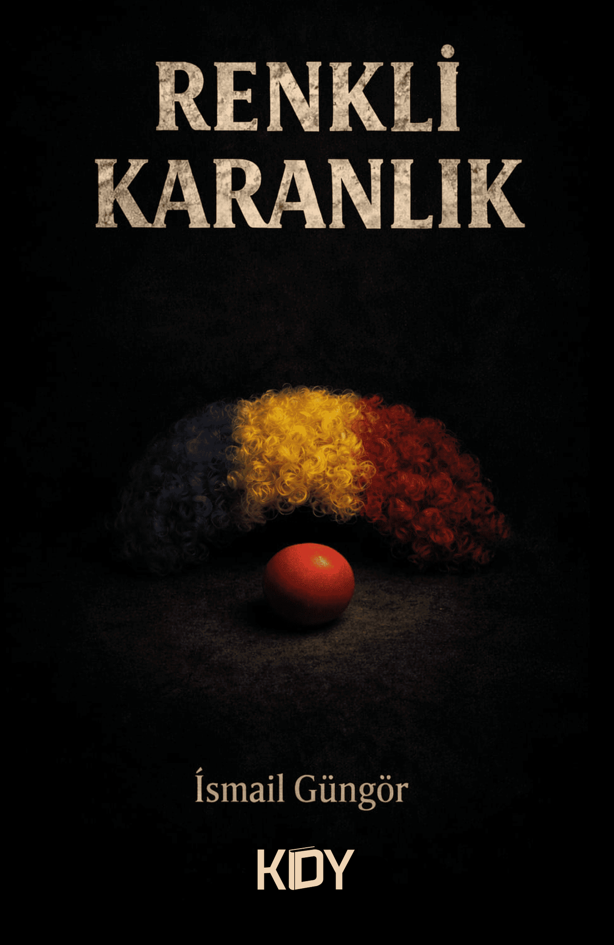 Renkli Karanlık - İsmail Güngör kitap kapağı