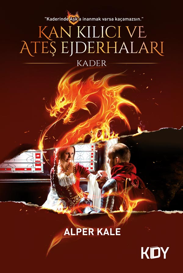 Kan Kılıcı ve Ateş Ejderhaları (1. Kitap Kader) - Alper Kale kitap kapağı