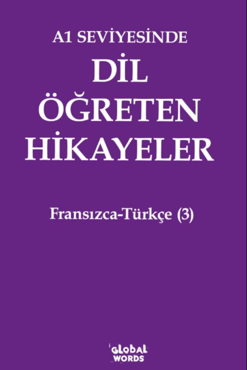 A1 Seviyesinde Dil Öğreten Hikayeler Fransızca-Türkçe (3) - Kolektif kitap kapağı