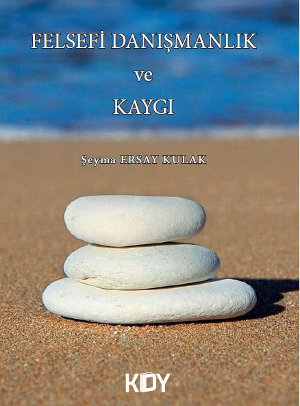 Felsefi Danışmanlık ve Kaygı - Şeyma Ersay Kulak kitap kapağı