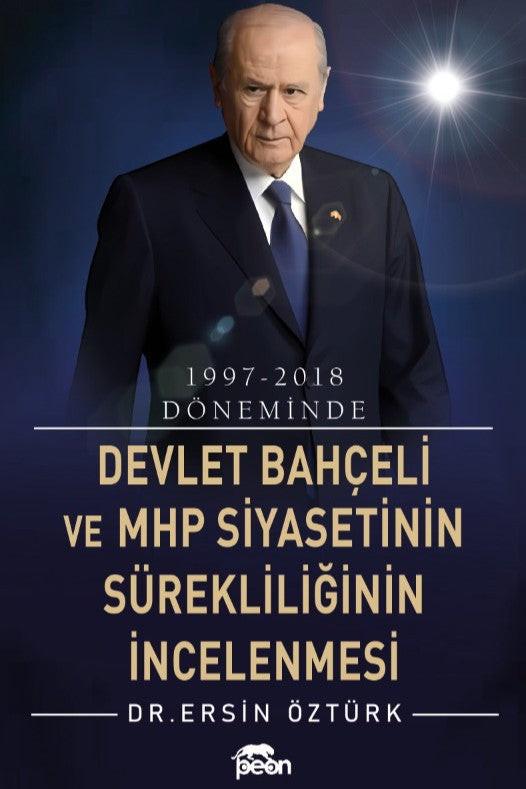 1997-2018 Döneminde Devlet Bahçeli ve Mhp Siyasetinin Sürekliliğinin İncelenmesi - Dr. Ersin Öztürk kitap kapağı