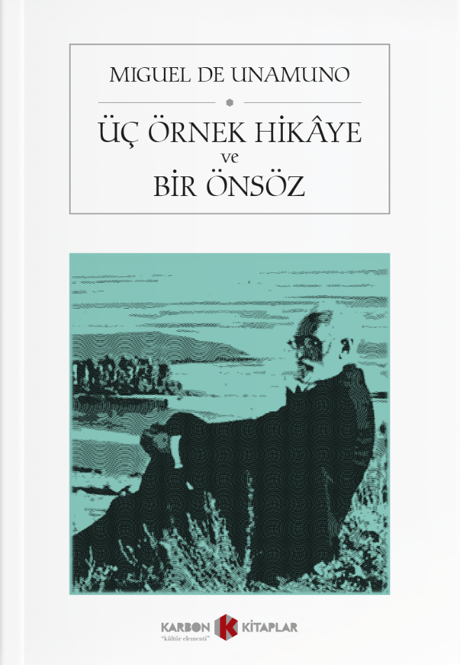 Üç Örnek Hikaye ve Bir Önsöz - Miguel de Unamuno kitap kapağı