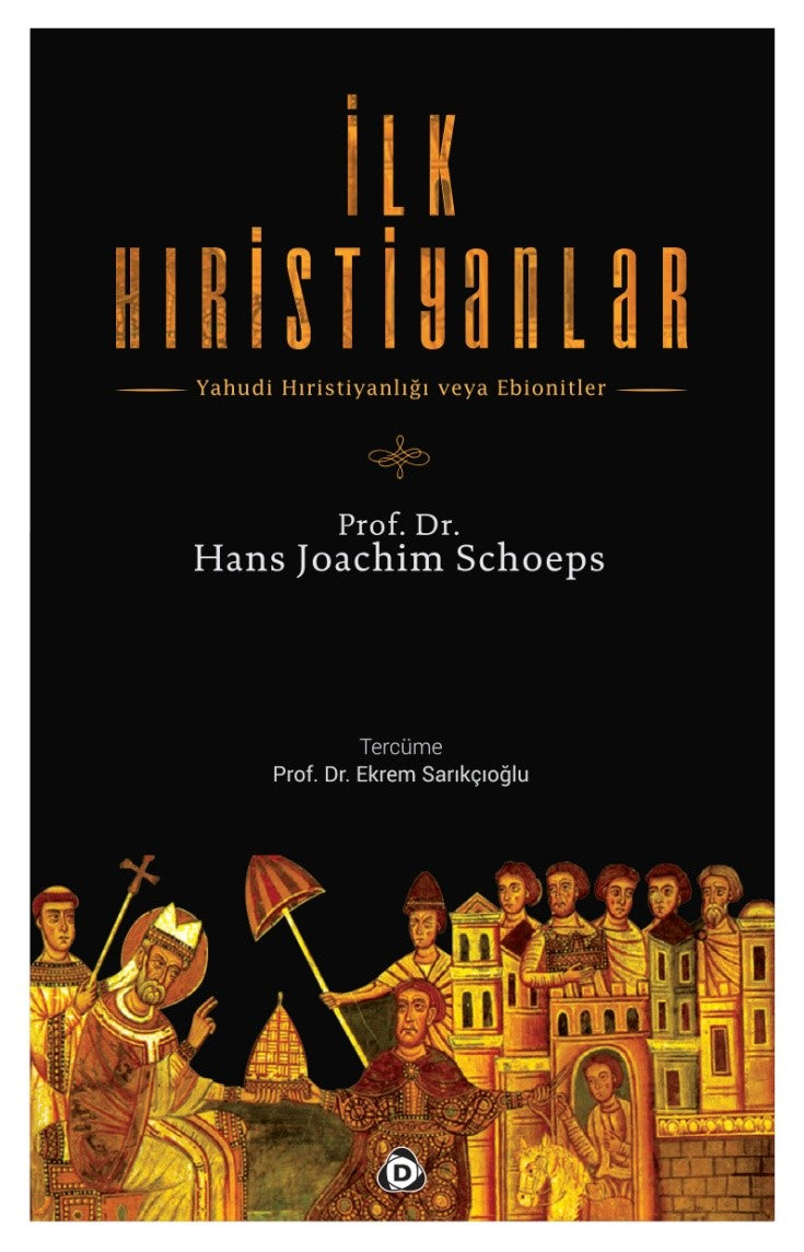 İlk Hıristiyanlar - Hans Joachim Schoeps - Düşün Yayıncılık - Hans-Joachim Schoeps kitap kapağı