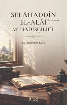 Selahaddin El Alai ve Hadisçiliği - Şahmurat Kaya kitap kapağı