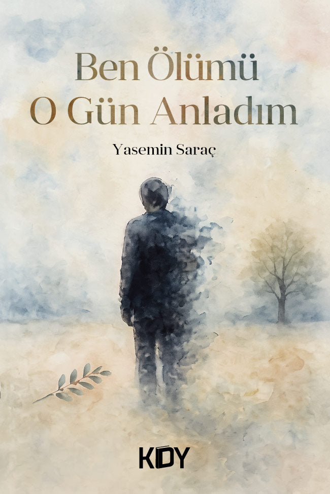 Ben Ölümü O Gün Anladım - Yasemin Saraç kitap kapağı