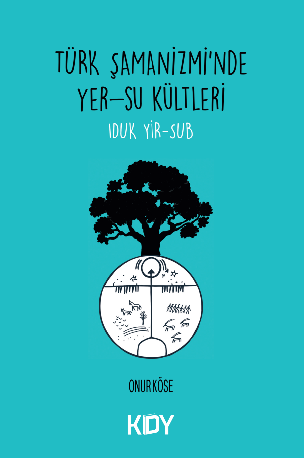 Türk Şamanizmi'nde Yer-Su Kültleri - Onur Köse kitap kapağı