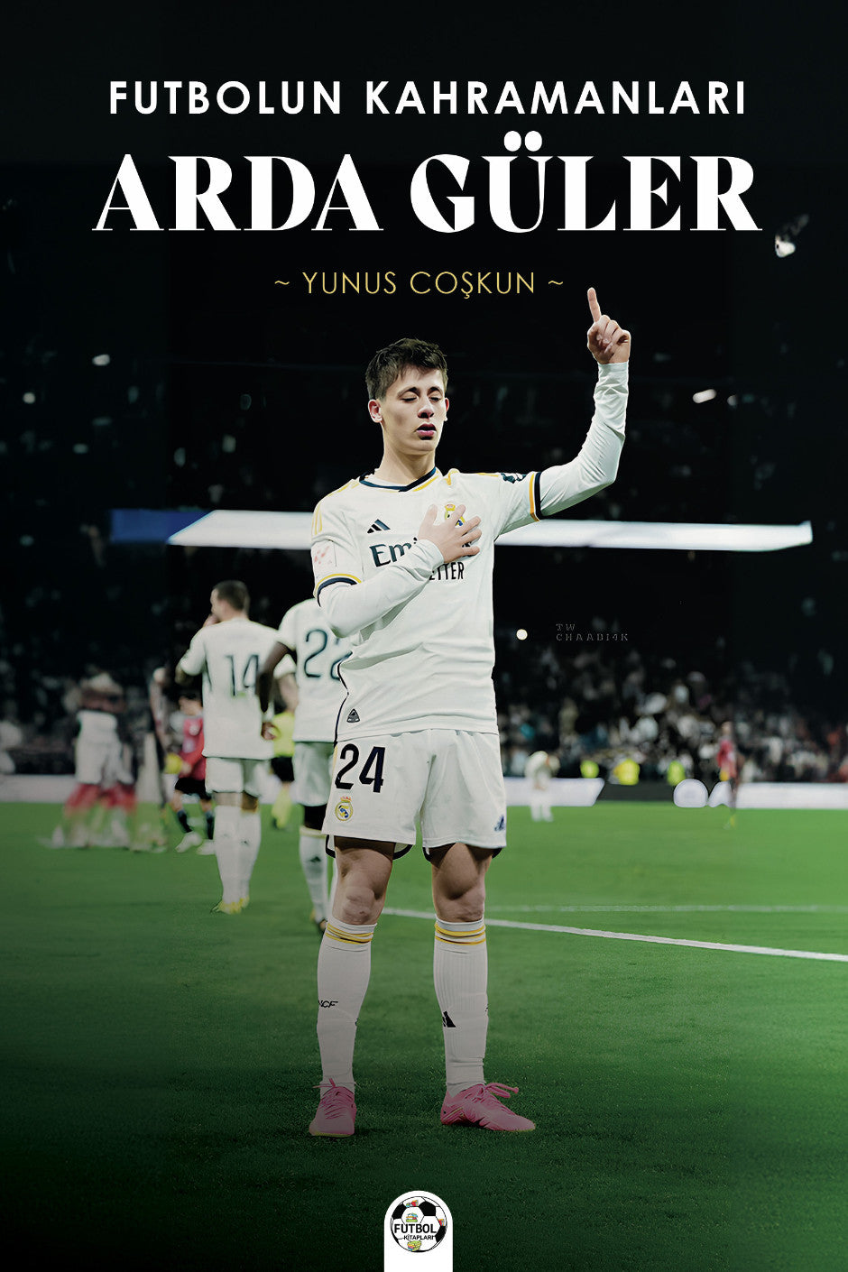 Futbolun Kahramanları Arda Güler - Yunus Coşkun kitap kapağı