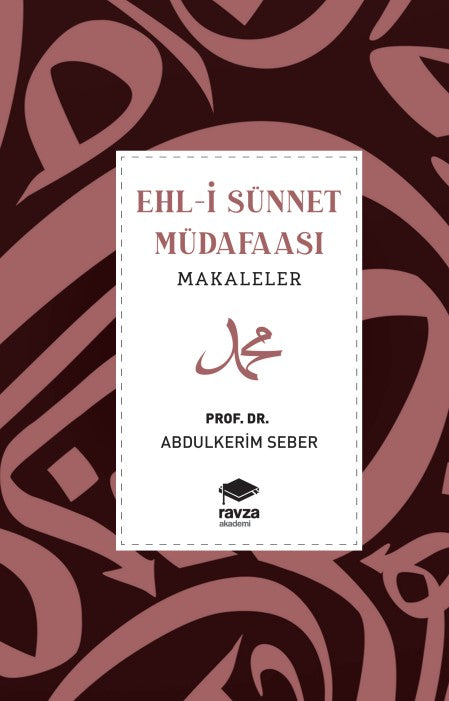 Ehl-İ Sünnet Müdafaası - Makaleler - Prof.Dr. Abdulkerim Seber kitap kapağı