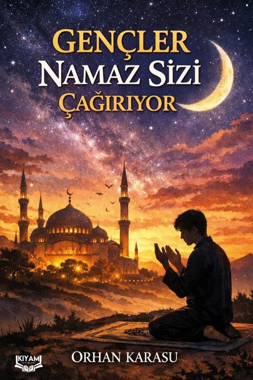 Gençler Namaz Sizi Çağırıyor - Orhan Karasu kitap kapağı