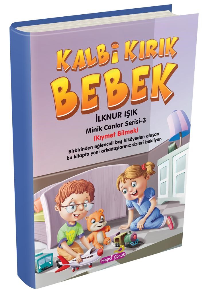 Kalbi Kırık Bebek / Minik Canlar Serisi 3. Kitap - İlknur Işık kitap kapağı