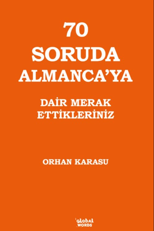 70 Soruda Almanca'ya Dair Merak Ettikleriniz - Orhan Karasu kitap kapağı