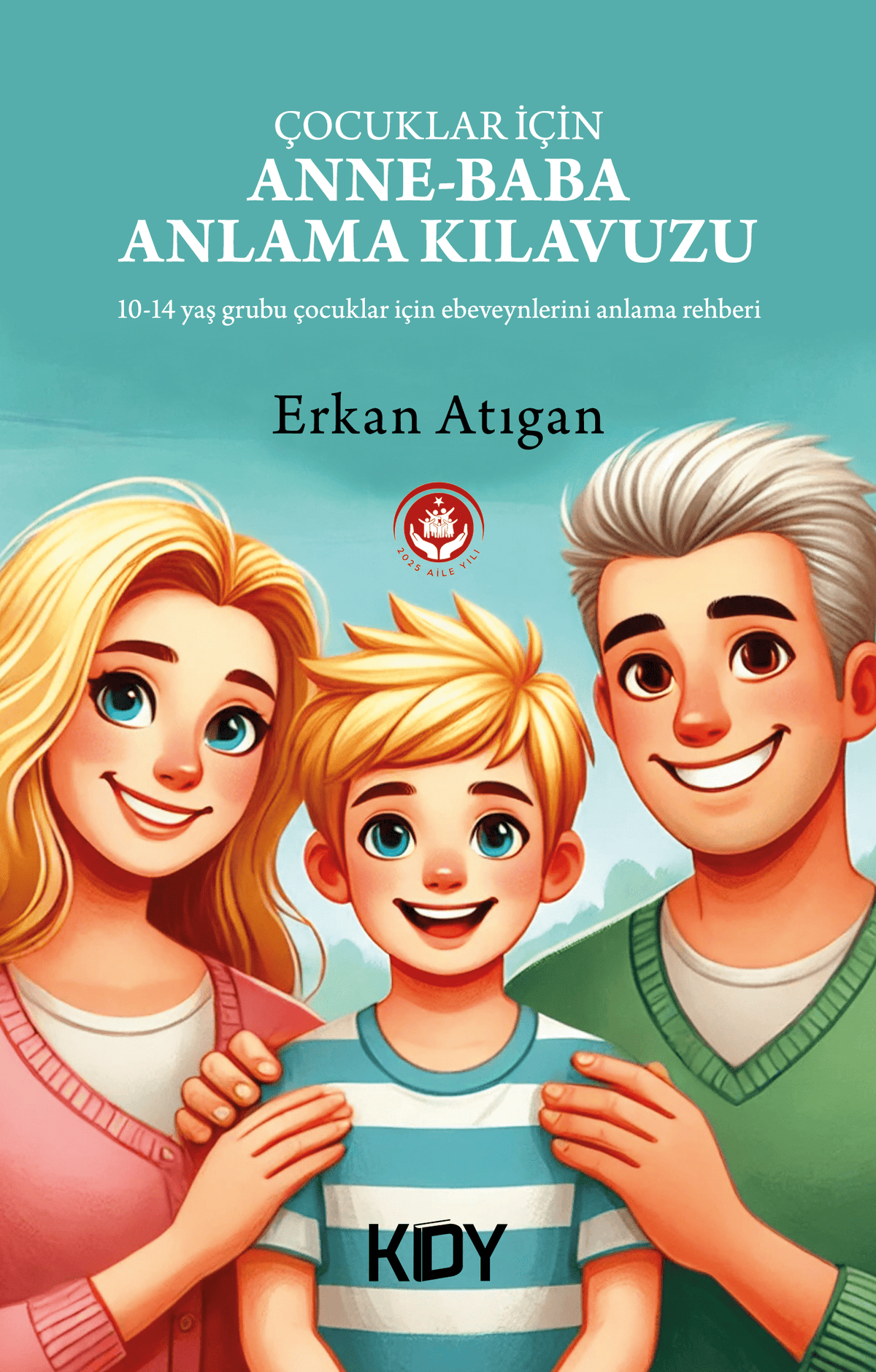 Çocuklar İçin Anne-Baba Anlama Kılavuzu - Erkan Atıgan kitap kapağı
