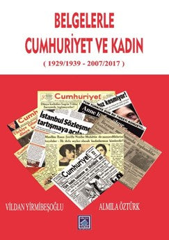 Belgelerle Cumhuriyet ve Kadın - Vildan Yirmibeşoğlu kitap kapağı