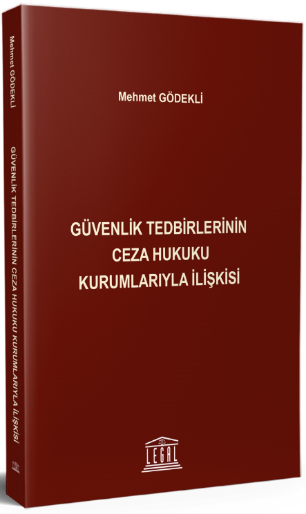 Güvenlik Tedbirlerinin Ceza Hukuku Kurumlarıyla İlişkisi - Mehmet Gödekli kitap kapağı