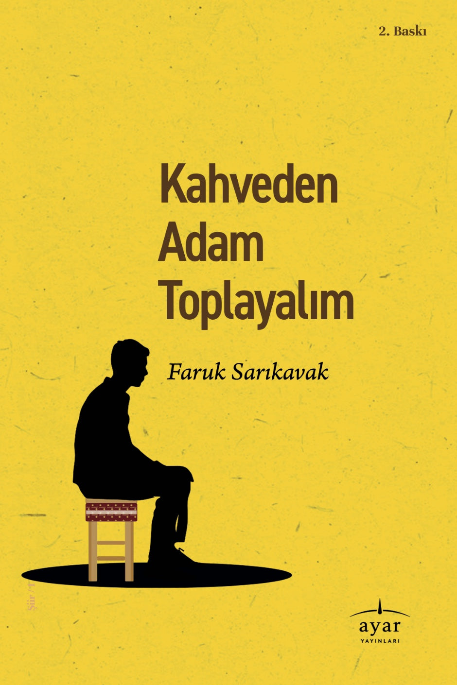 Kahveden Adam Toplayalım - Faruk Sarıkavak kitap kapağı
