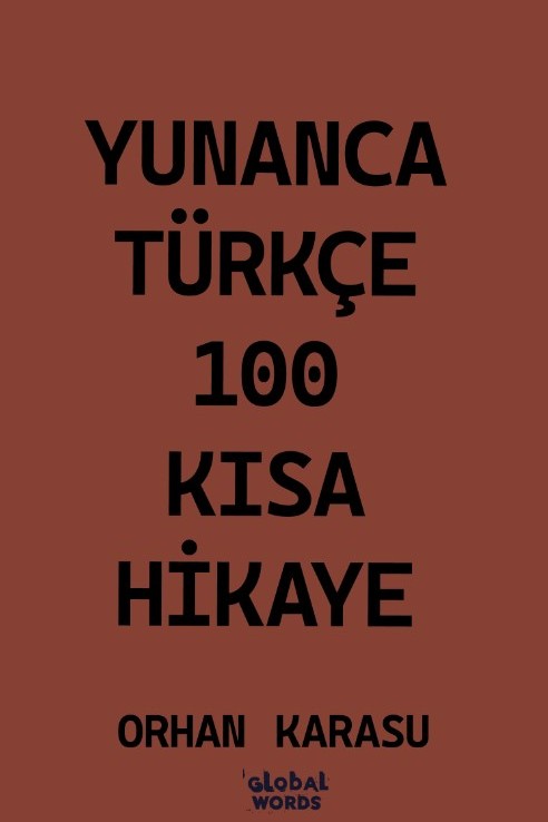Yunanca-Türkçe 100 Kısa Hikaye - Orhan Karasu kitap kapağı